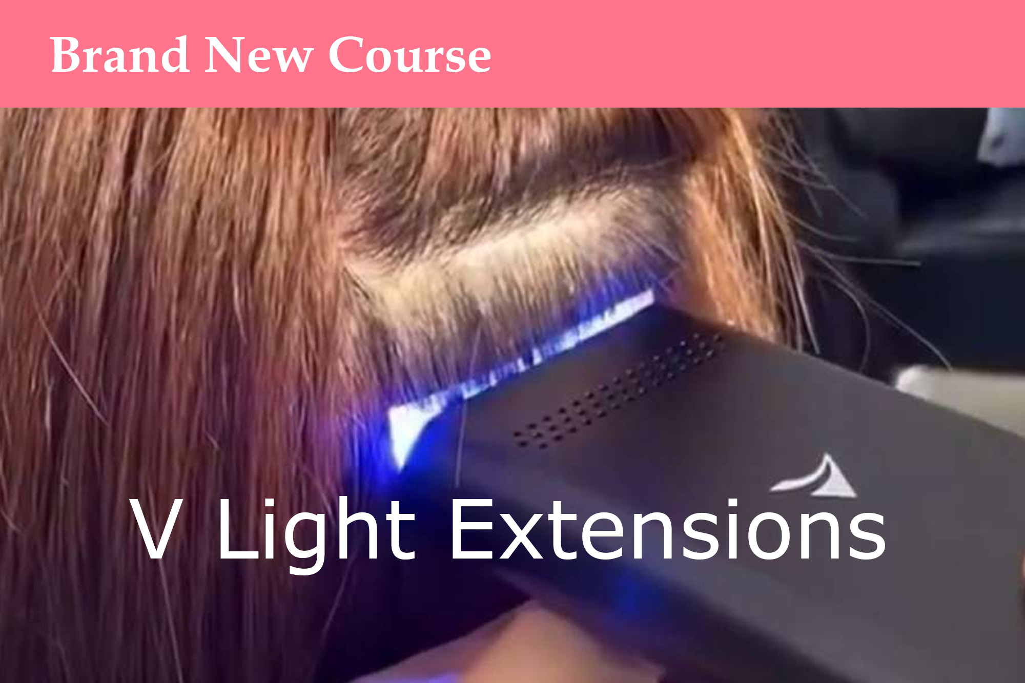 V light hair enhancement group training course only £399 - Just pay deposit